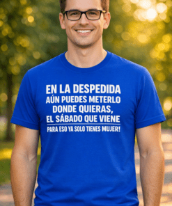 Camiseta divertida para despedida: «En la despedida aún puedes meterlo donde quieras…»