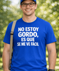 Camiseta divertida: No estoy gordo, es que se me ve fácil