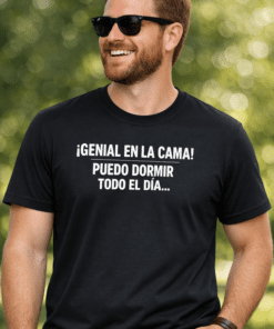 Camiseta divertida: ¡Genial en la cama, puedo dormir todo el día!