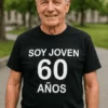Camiseta divertida 60 años joven para regalo de cumpleaños 60 con mensaje SOY JOVEN 60 AÑOS