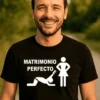 Camiseta divertida Matrimonio perfecto con diseño humorístico y texto MATRIMONIO PERFECTO