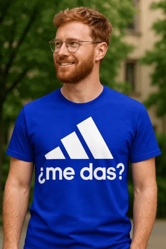 Camiseta divertida me das para regalo de cumpleaños con frase ¿me das?