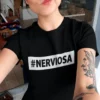 Camiseta divertida nerviosa con diseño y texto #NERVIOSA