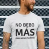 Camiseta divertida No bebo más para regalo de cumpleaños o despedida con humor
