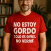 Camiseta divertida No estoy gordo con diseño humorístico y texto impreso