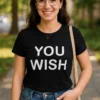 Camiseta divertida Ojalá como regalo de cumpleaños para persona con humor irónico