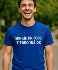 Camiseta divertida Sonríe y todo irá ok como regalo de cumpleaños con mensaje de humor