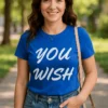 Camiseta divertida You wish. con diseño you WISH para regalo original
