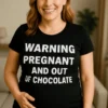 Camiseta premamá Embarazada sin chocolate como regalo de cumpleaños para embarazada con humor