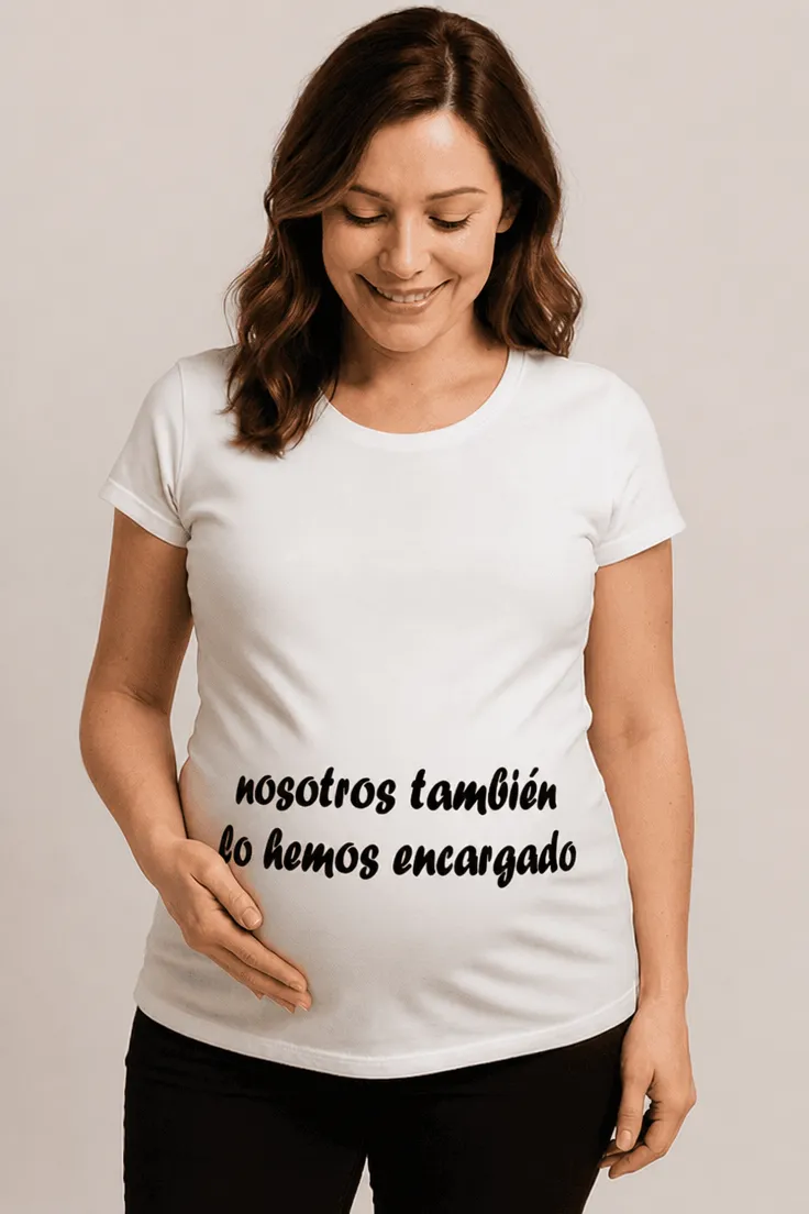 Camiseta premamá También lo hemos encargado para regalo de cumpleaños y anuncio de embarazo
