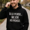 Jersey divertido Mejor no pensar con diseño humorístico y frase SI LO PIENSO... MEJOR NO PIENSO..