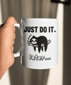 Taza divertida Perezoso con diseño gracioso y frase JUST DO IT. later....